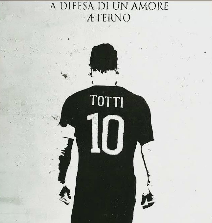 "A difensa di un amore æterno": A mural for Francesco Totti in honour of his parting from AS Roma. Source: La Repubblica